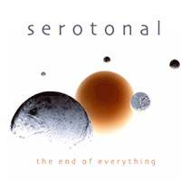 Serotonal : The End of Everything